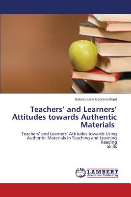 غلاف كتاب Teachers' and Learners' Attitudes Towards Authentic Materials