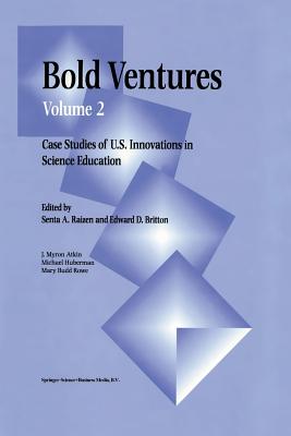 غلاف كتاب Bold Ventures : Volume 2 Case Studies of U.S. Innovations in Science Education