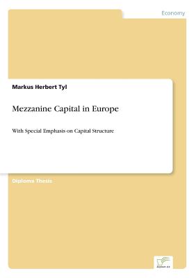 Mezzanine Capital in Europe:With Special Emphasis on Capital Structure