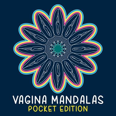Vagina Mandalas - Pocket Edition:A coloring book