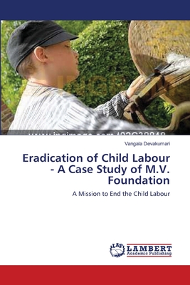 غلاف كتاب Eradication of Child Labour - A Case Study of M.V. Foundation