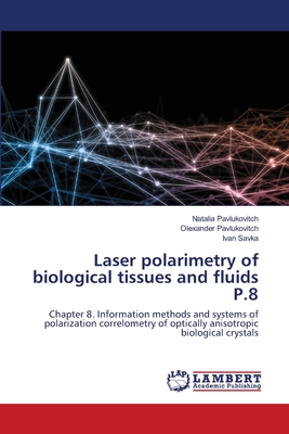 Laser polarimetry of biological tissues and fluids P.8