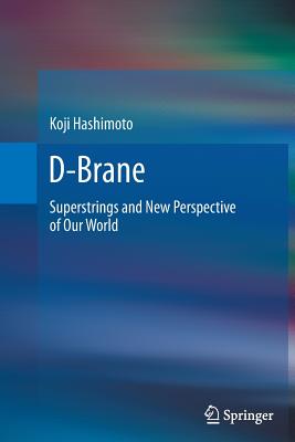 D-Brane : Superstrings and New Perspective of Our World