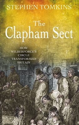 The Clapham Sect: How Wilberforce