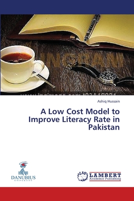 غلاف كتاب A Low Cost Model to Improve Literacy Rate in Pakistan