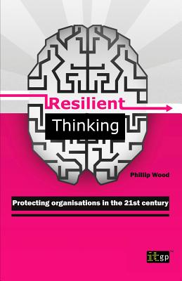 Resilient Thinking - Protecting Organisations in the 21st Century