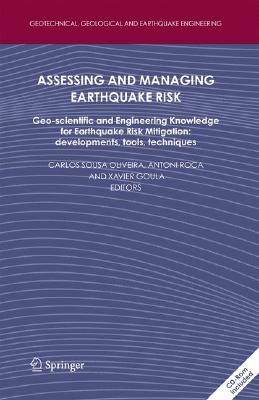 Assessing and Managing Earthquake Risk : Geo-scientific and Engineering Knowledge for Earthquake Risk Mitigation: developments, tools, techniques