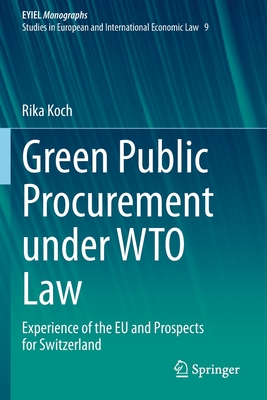 Green Public Procurement under WTO Law : Experience of the EU and Prospects for Switzerland