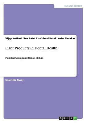 Plant Products in Dental Health:Plant Extracts against Dental Biofilm