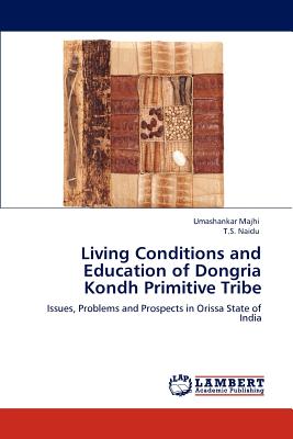 غلاف كتاب Living Conditions and Education of Dongria Kondh Primitive Tribe