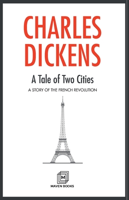 A Tale of Two Cities A STORY OF THE FRENCH REVOLUTION