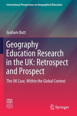 غلاف كتاب Geography Education Research in the UK: Retrospect and Prospect : The UK Case, Within the Global Context