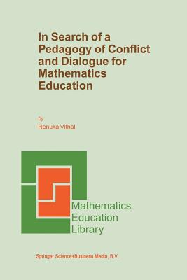 In Search of a Pedagogy of Conflict and Dialogue for Mathematics Education