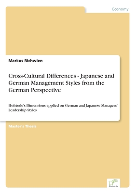 Cross-Cultural Differences - Japanese and German Management Styles from the German Perspective:Hofstede