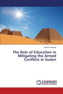 The Role of Education in Mitigating the Armed Conflicts in Sudan