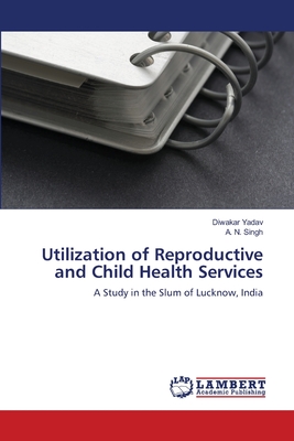 غلاف كتاب Utilization of Reproductive and Child Health Services