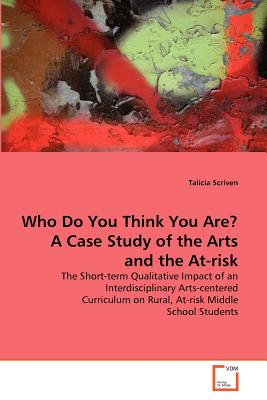 Who Do You Think You Are? A Case Study of the Arts and the At-risk