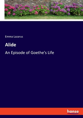 Alide:An Episode of Goethe