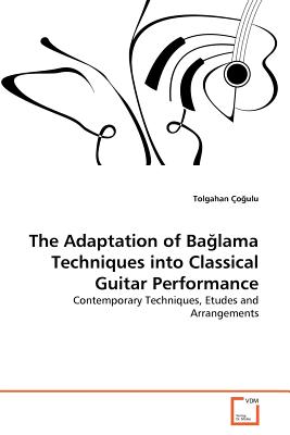 The Adaptation of Baglama Techniques into Classical Guitar Performance