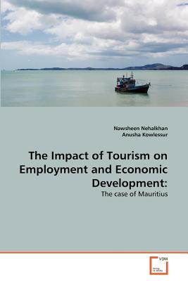 The Impact of Tourism on Employment and Economic Development: