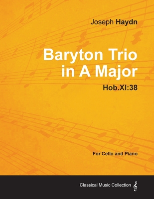 Baryton Trio in A Major Hob.XI:38 - For Cello and Piano