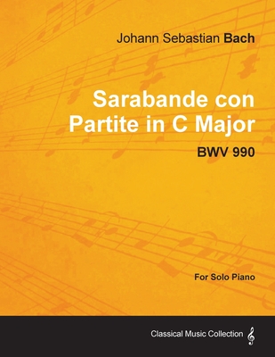 Sarabande con Partite in C Major - BWV 990 - For Solo Piano