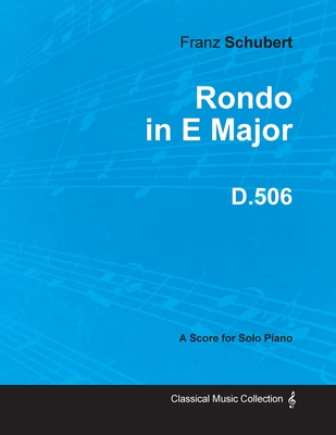 Rondo in E Major D.506 - For Solo Piano (1818)