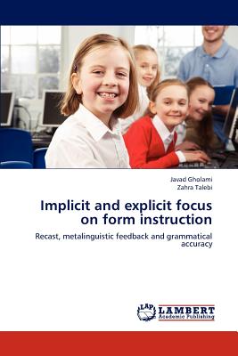 Implicit and Explicit Focus on Form Instruction