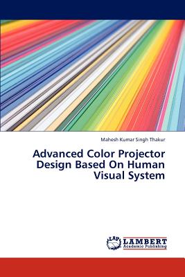 Advanced Color Projector Design Based on Human Visual System