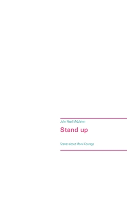 Stand up:Scenes about Moral Courage