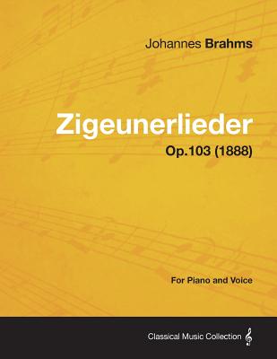 Zigeunerlieder - For Piano and Voice Op.103 (1888)