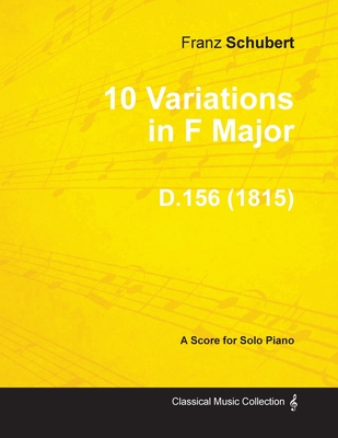 10 Variations in F Major D.156 - For Solo Piano (1815)