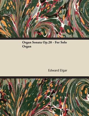 Organ Sonata Op.28 - For Solo Organ