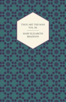 Thou Art the Man Vol. III.