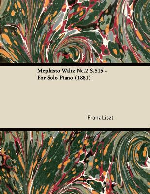 Mephisto Waltz No.2 S.515 - For Solo Piano (1881)