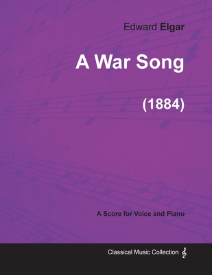A War Song - For Voice and Piano (1884)