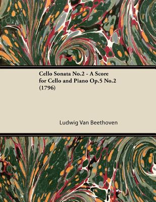 Cello Sonata No.2 - A Score for Cello and Piano Op.5 No.2 (1796)