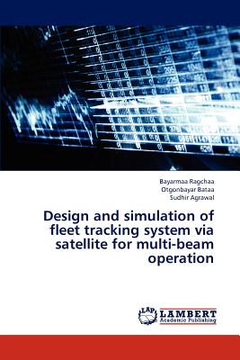 غلاف كتاب Design and simulation of fleet tracking system via satellite for multi-beam operation