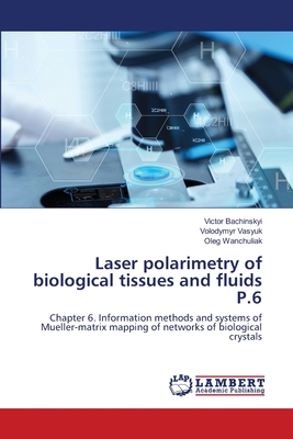 Laser polarimetry of biological tissues and fluids P.6