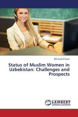 غلاف كتاب Status of Muslim Women in Uzbekistan: Challenges and Prospects