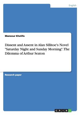 Dissent and Assent in Alan Sillitoe