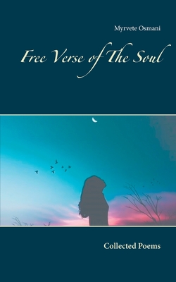 Free Verse of The Soul:Collected Poems