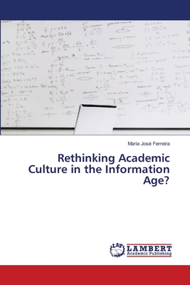 غلاف كتاب Rethinking Academic Culture in the Information Age?