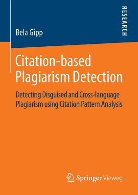 Citation-based Plagiarism Detection : Detecting Disguised and Cross-language Plagiarism using Citation Pattern Analysis