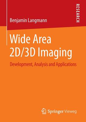 Wide Area 2D/3D Imaging : Development, Analysis and Applications