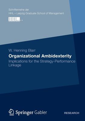 Organizational Ambidexterity : Implications for the Strategy-Performance Linkage