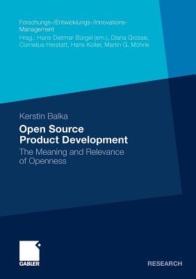 Open Source Product Development : The Meaning and Relevance of Openness