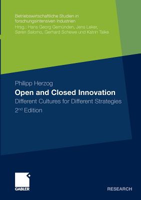 Open and Closed Innovation : Different Cultures for Different Strategies