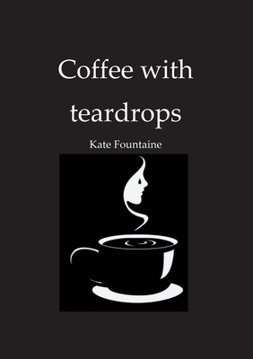 غلاف كتاب Coffee with teardrops