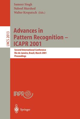 Advances in Pattern Recognition - ICAPR 2001 : Second International Conference Rio de Janeiro, Brazil, March 11-14, 2001 Proceedings